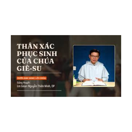 Bài 63: Thân xác phục sinh của Chúa Giêsu